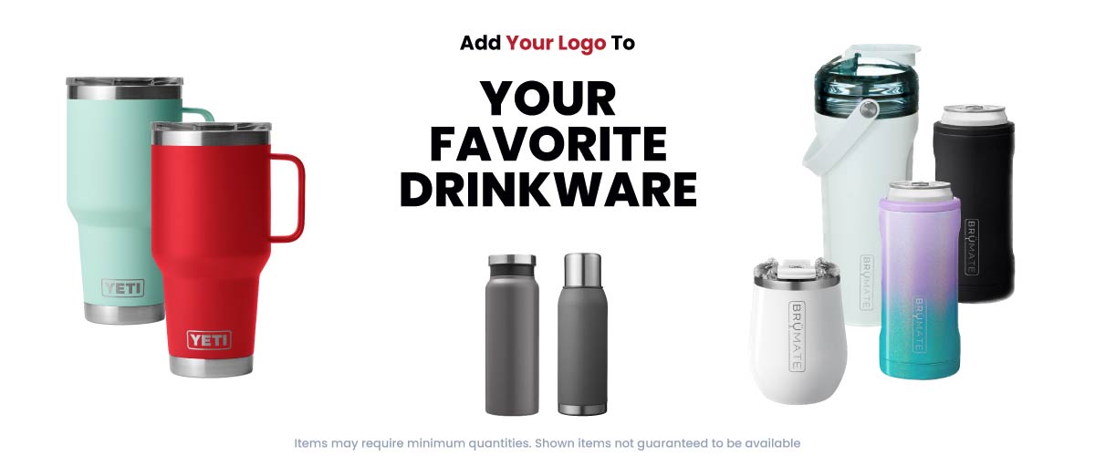 Add Your Logo to Your Favorite Drinkware. A great way to say Thank you! 
		  
		  We have great ideas for corporate gifts, including high quality stainless mugs that keep your drinks insulated all day long. Including Yeti Mugs, Brumate mugs and other name brands. 